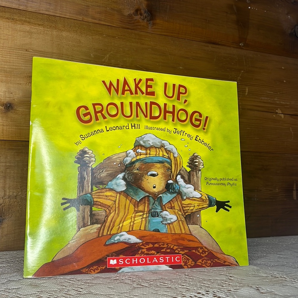 Wake Up Groundhog! Susanna Leonard Hill